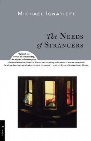 Kniha The Needs of Strangers Michael Ignatieff