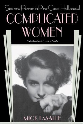 Könyv Complicated Women Mick Lasalle