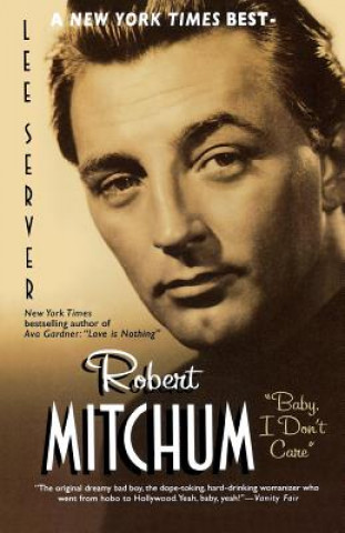 Kniha Robert Mitchum: Baby, I Don't Care Lee Server