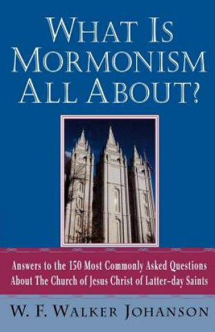 Knjiga What is Mormonism All about? W. F. Walker Johanson