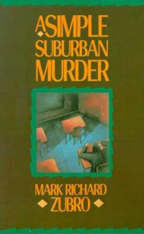 Kniha Simple Suburban Murder Mark Richard Zubro