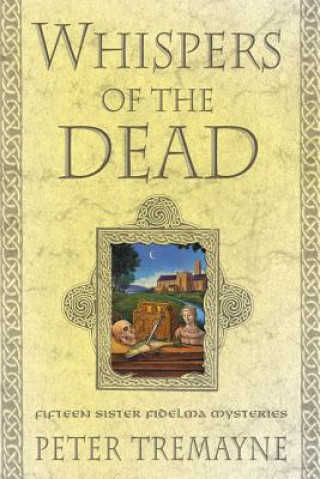 Knjiga Whispers of the Dead: Fifteen Sister Fidelma Mysteries Peter Tremayne