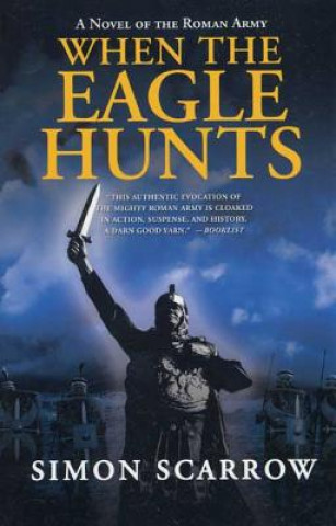 Kniha When the Eagle Hunts Simon Scarrow