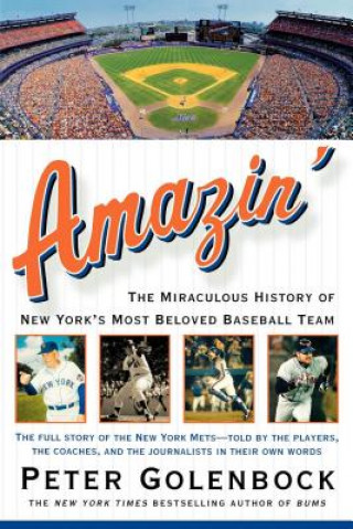 Könyv Amazin': The Miraculous History of New York's Most Beloved Baseball Team Peter Golenbock