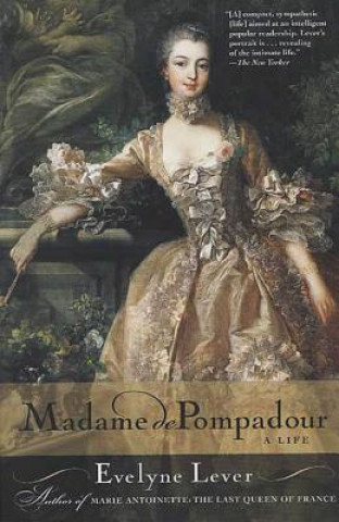 Kniha Madame de Pompadour: A Life Evelyne Lever