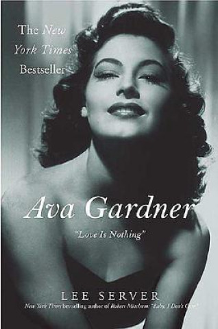 Könyv Ava Gardner: Love Is Nothing Lee Server