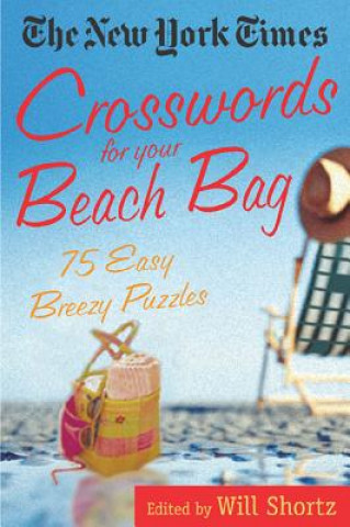 Buch The New York Times Crosswords for Your Beach Bag: 75 Easy, Breezy Puzzles New York Times