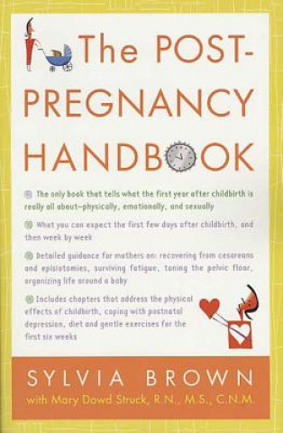 Kniha The Post-Pregnancy Handbook: The Only Book That Tells What the First Year Is Really All About-Physically, Emotionally, Sexually Sylvia Brown