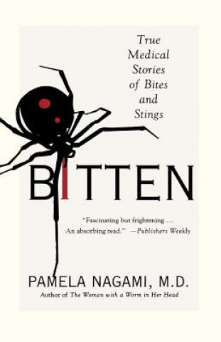 Livre Bitten: True Medical Stories of Bites and Stings Pamela Nagami