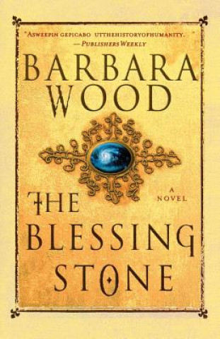 Kniha The Blessing Stone Barbara Wood