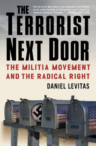 Книга The Terrorist Next Door: The Militia Movement and the Radical Right Daniel Levitas