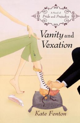 Książka Vanity and Vexation: A Novel of Pride and Prejudice Kate Fenton