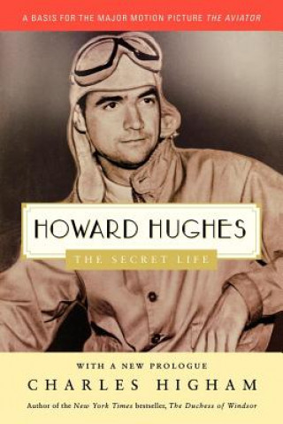 Carte Howard Hughes: The Secret Life Charles Higham