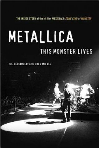 Kniha Metallica: This Monster Lives Joe Berlinger
