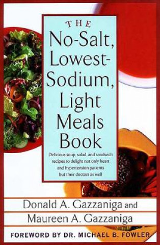 Kniha The No-Salt, Lowest-Sodium Light Meals Book Donald A. Gazzaniga