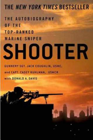 Könyv Shooter: The Autobiography of the Top-Ranked Marine Sniper Jack Coughlin