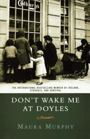 Book Don't Wake Me at Doyles: A Memoir Maura Murphy