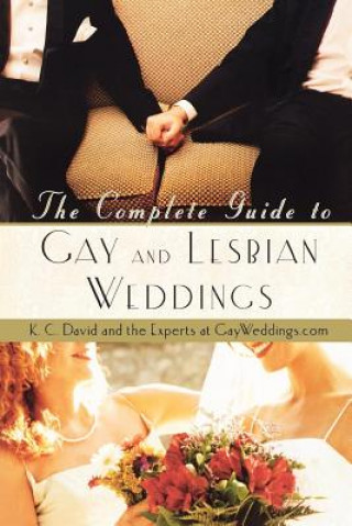 Carte Complete Guide to Gay and Lesbian Weddings K. C. David