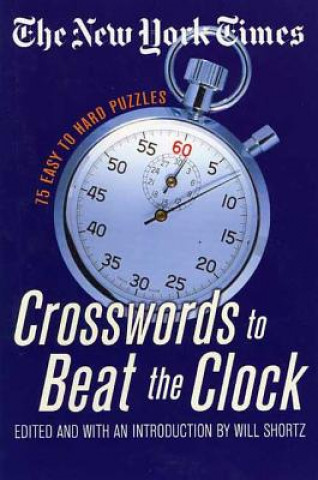 Książka The New York Times Crosswords to Beat the Clock: 75 Easy to Hard Puzzles New York Times