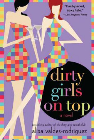 Kniha Dirty Girls on Top Alisa Valdes-Rodriguez