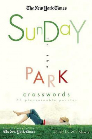 Livre The New York Times Sunday in the Park Crosswords: 75 Pleasurable Puzzles Will Shortz