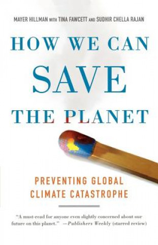 Książka How We Can Save the Planet: Preventing Global Climate Catastrophe Mayer Hillman