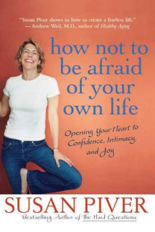 Kniha How Not to Be Afraid of Your Own Life Susan Piver