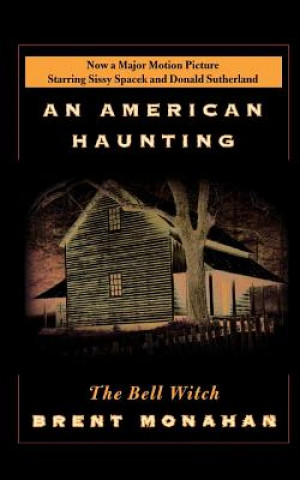 Kniha The Bell Witch: An American Haunting Brent Monahan
