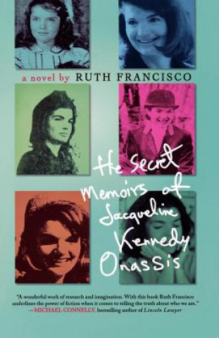 Книга The Secret Memoirs of Jacqueline Kennedy Onassis Ruth Francisco
