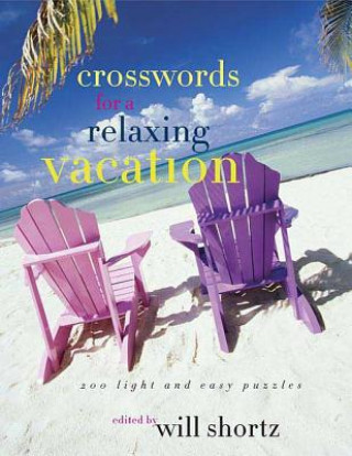 Buch The New York Times Crosswords for a Relaxing Vacation: 200 Light and Easy Puzzles Will Shortz