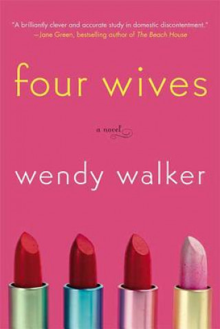 Könyv Four Wives Wendy Walker