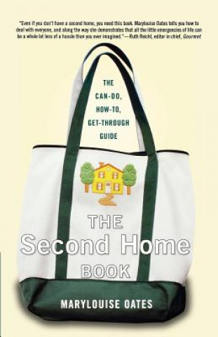Knjiga The Second Home Book: The Can-Do, How-To, Get-Through Guide Marylouise Oates
