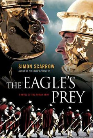 Carte The Eagle's Prey Simon Scarrow
