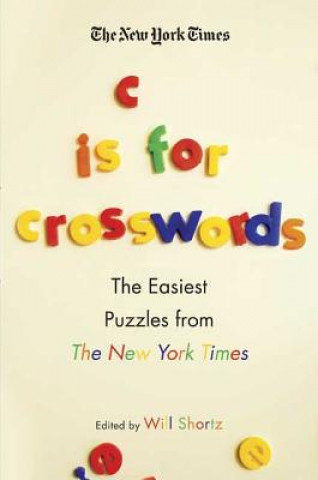 Book The New York Times C Is for Crosswords: The Easiest Puzzles from the New York Times Will Shortz