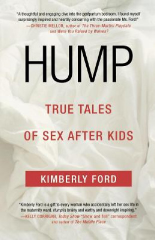 Kniha Hump: True Tales of Sex After Kids Kimberly Ford