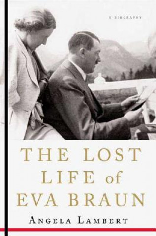 Knjiga The Lost Life of Eva Braun Angela Lambert