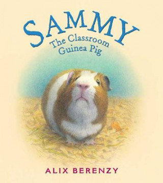 Książka Sammy: The Classroom Guinea Pig Alix Berenzy