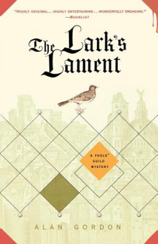 Kniha The Lark's Lament: A Fools' Guild Mystery Alan Gordon