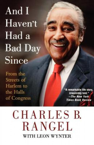 Carte And I Haven't Had a Bad Day Since Charles B. Rangel