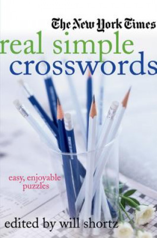 Kniha The New York Times Real Simple Crosswords: Easy, Enjoyable Puzzles Will Shortz