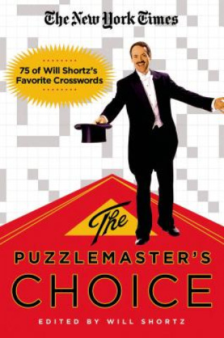 Livre The New York Times The Puzzlemaster's Choice: 75 of Will Shortz's Favorite Crosswords Will Shortz