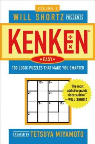 Książka Will Shortz Presents Kenken Easy, Volume 2: 100 Logic Puzzles That Make You Smarter Tetsuya Miyamoto