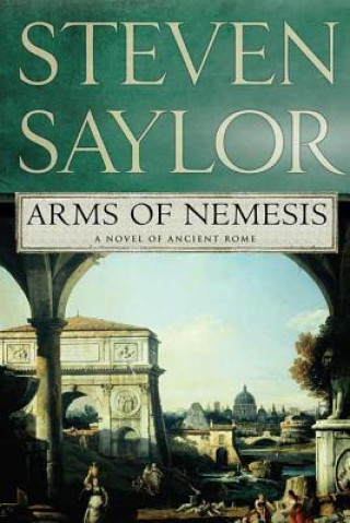 Книга Arms of Nemesis Steven W. Saylor