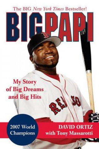 Buch Big Papi: My Story of Big Dreams and Big Hits David Ortiz