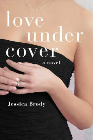 Kniha Love Under Cover Jessica Brody