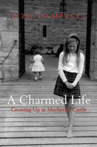 Książka A Charmed Life: Growing Up in Macbeth's Castle Liza Campbell