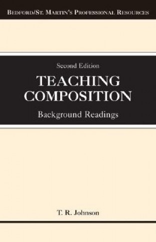 Carte Teaching Composition: Background Readings T. R. Johnson