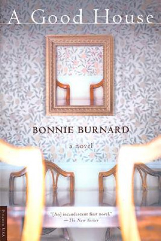 Книга A Good House Bonnie Burnard