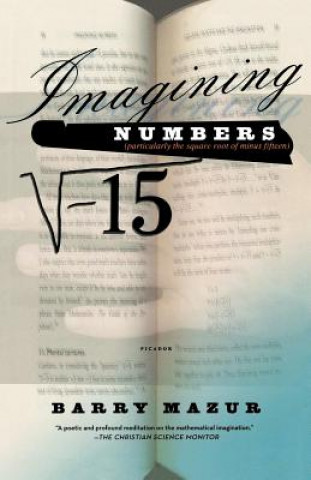 Kniha Imagining Numbers: (Particularly the Square Root of Minus Fifteen) Barry Mazur