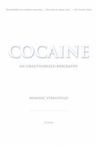 Carte Cocaine: An Unauthorized Biography Dominic Streatfeild